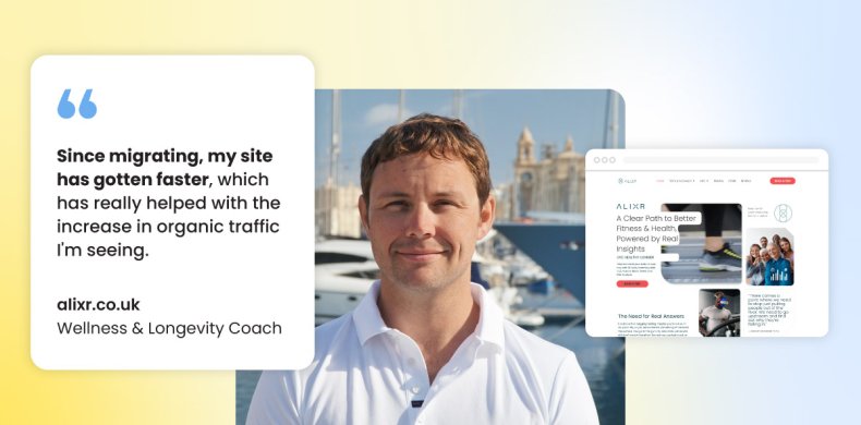 Justin Blackmore, with a white shirt, stands in front of a marina. Beside him is a quote: "Since migrating, my site has gotten faster, which has really helped with the increase in organic traffic I'm seeing." A screenshot of his website is also displayed.