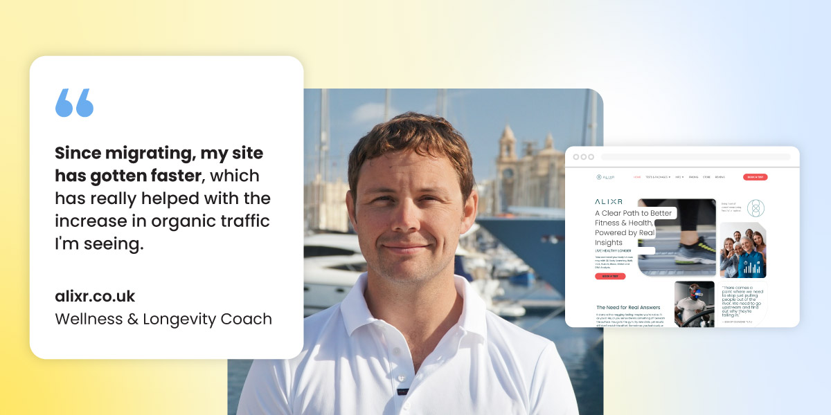 Justin Blackmore, with a white shirt, stands in front of a marina. Beside him is a quote: "Since migrating, my site has gotten faster, which has really helped with the increase in organic traffic I'm seeing." A screenshot of his website is also displayed.