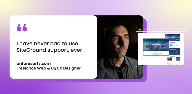 Freelance web designer Gellert Geszvein next to his quote "I have never had to use SiteGround support, ever!" with his website antaresarts.com displayed showing a digital marketing agency portfolio