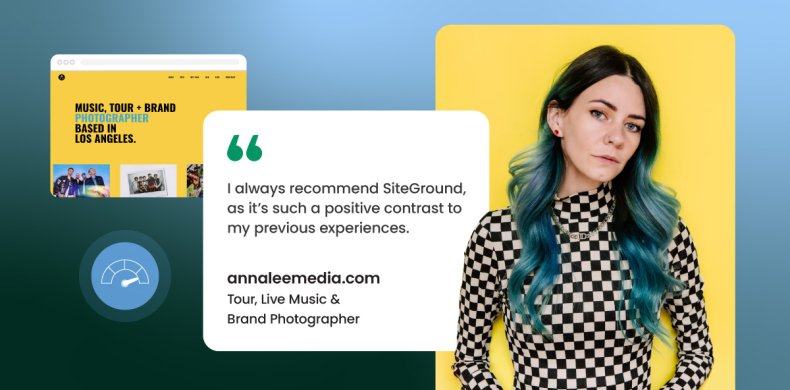 Tour and brand photographer Anna Lee with teal hair wearing a checkered top, shown alongside her testimonial quote "I always recommend SiteGround, as it's such a positive contrast to my previous experiences" and a preview of her website annaleemedia.com featuring yellow branding and improved site performance metrics