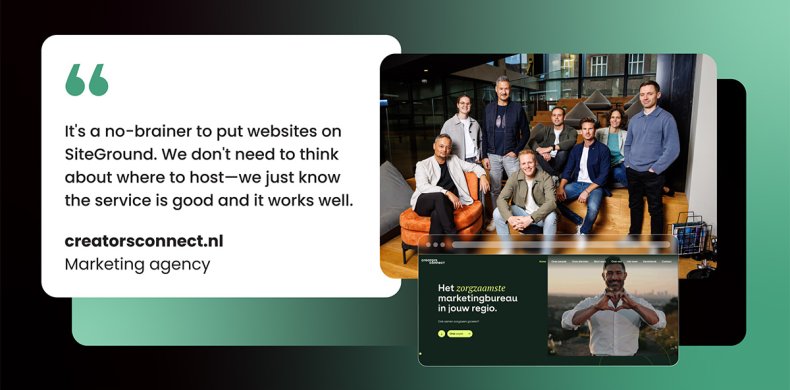 Quote card from creatorsconnect.nl reading "It's a no-brainer to put websites on SiteGround. We don't need to think about where to host—we just know the service is good and it works well," alongside a team photo and a screenshot of their website.
