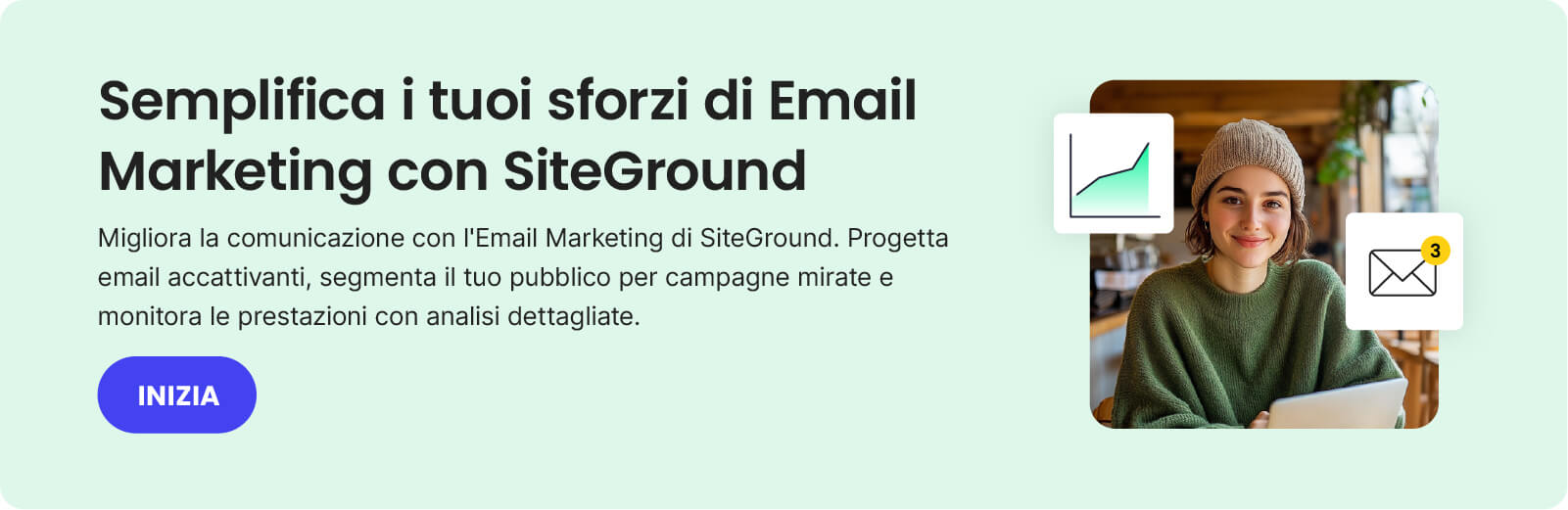 banner promozionale per il nostro strumento email marketing: semplifica i tuoi sforzi di email marketing con SiteGround
